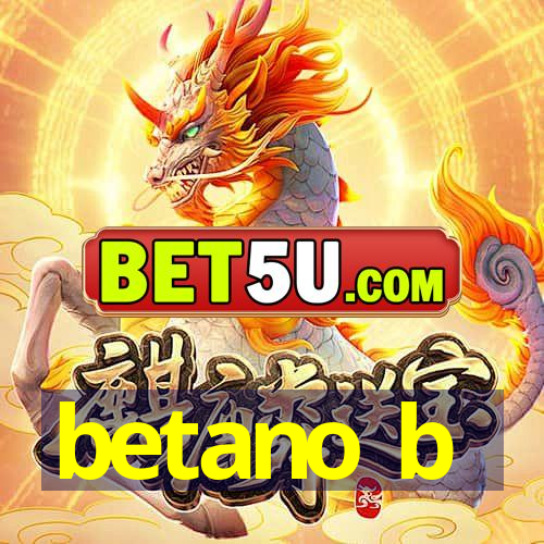 betano b